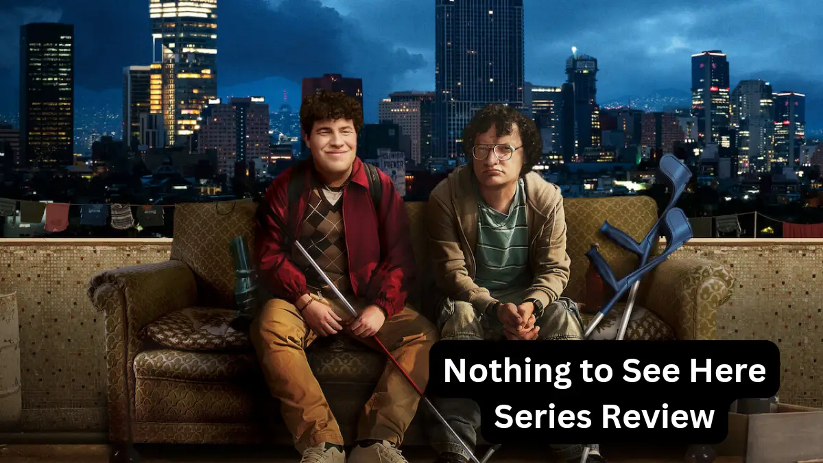 Nothing to See Here (2023) Series Review: A Beautiful Mexican Comedy Series 