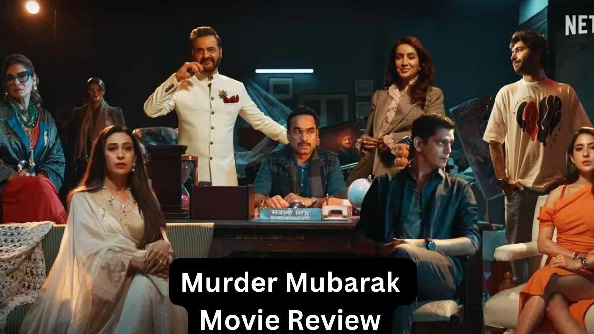 Murder Mubarak (2024) Review: A Clutter, Somewhere in the Middle of Farce and Good Whodunnits
